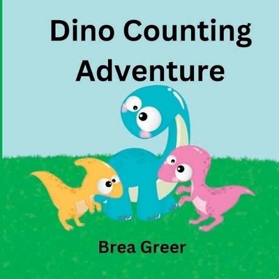 Cover for Brea Greer · Dino Counting Adventure (Book) (2022)