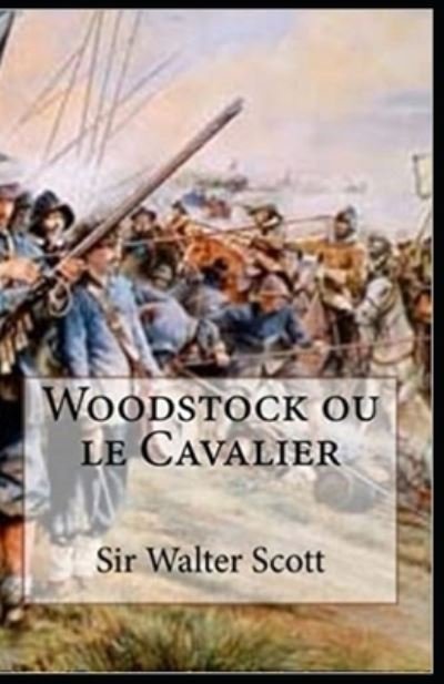 Cover for Sir Walter Scott · Woodstock ou Le Cavalier Annote (Paperback Bog) (2022)