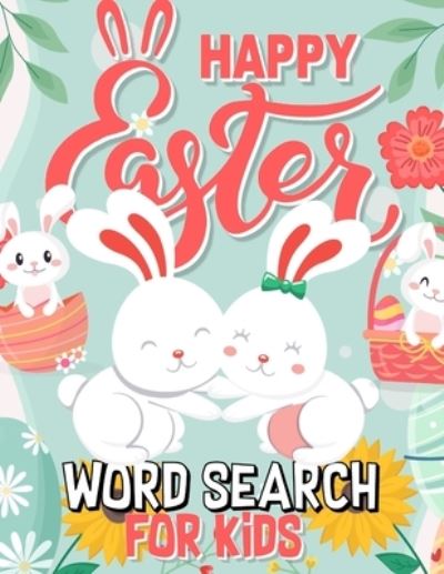 Cover for Sierra Holly Van · Happy Easter Word Search For Kids: Word Find Puzzle Book With An Easter Theme For Cute Basket Stuffers (Paperback Book) (2022)