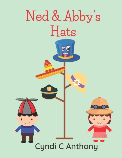Cover for Cyndi C Anthony · Ned &amp; Abby's Hats (Taschenbuch) (2022)