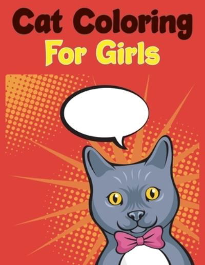 Cat Coloring For Girls: Cat Coloring Book - Joy Press - Books - Independently Published - 9798456619686 - August 14, 2021