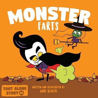 Monster Farts: A Funny Read Aloud Picture Book For Kids And Adults, A Rhyming Story For Halloween and Fall - Jane Bexley - Libros - Independently Published - 9798459027686 - 18 de agosto de 2021