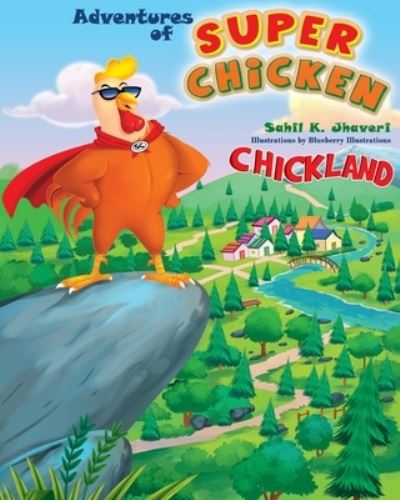 Cover for Sahil K Jhaveri · Adventures of Super Chicken: Super Chicken Adventures (Paperback Book) (2021)