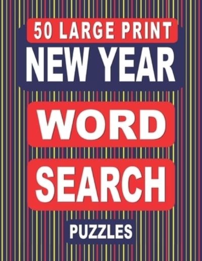 50 Large Print NEW YEAR Word Search Puzzles - Nuletto Books - Bücher - Independently Published - 9798552582686 - 24. Oktober 2020