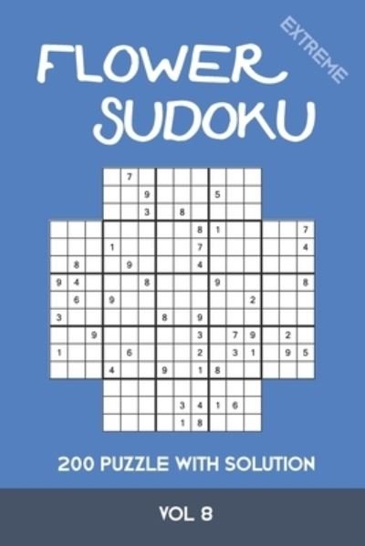 Cover for Tewebook Flower · Flower Sudoku extreme 200 Puzzle with solution Vol 8 (Paperback Book) (2020)