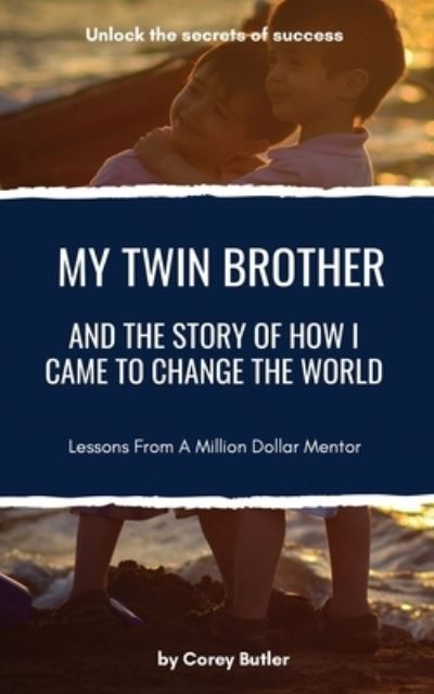 Cover for Corey Butler · My Twin Brother and the Story of How I Came To Change the World (Paperback Book) (2020)