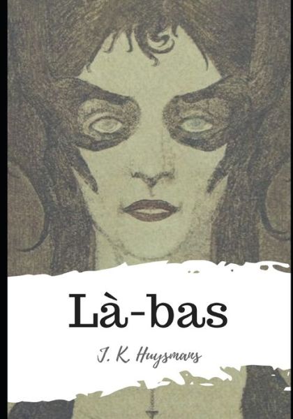 Cover for J K Huysmans · La-bas (Paperback Book) (2021)