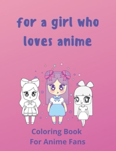 Cover for Lemon Grass · For A Girl Who Loves Anime: Coloring Pages For Anime Fans. (Paperback Book) (2021)