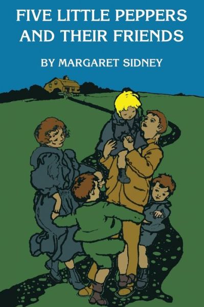 Five Little Peppers and their Friends - Margaret Sidney - Kirjat - Independently Published - 9798644045686 - torstai 7. toukokuuta 2020