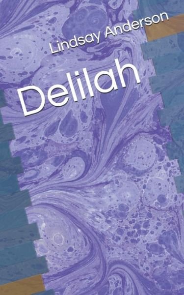 Delilah - Lindsay Anderson - Books - Independently Published - 9798649389686 - May 29, 2020