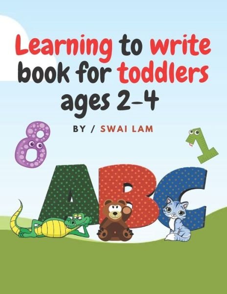 Cover for Swai Lam · Learning to write book for toddlers ages 2-4 (Pocketbok) (2020)