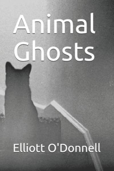 Cover for Elliott O'Donnell · Animal Ghosts (Paperback Book) (2020)