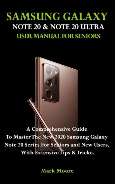 Cover for Mark Moore · Samsung Galaxy Note 20 &amp; Note 20 Ultra User Manual for Seniors (Paperback Book) (2020)