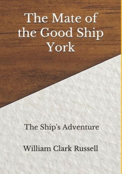 Cover for William Clark Russell · The Mate of the Good Ship York (Paperback Book) (2020)