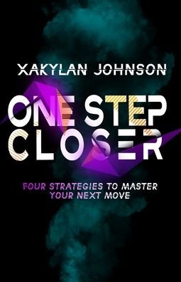 One Step Closer - Xakylan Johnson - Bøger - Independently Published - 9798685383686 - 22. oktober 2020
