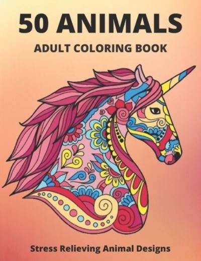 Cover for Univers Mandalas · 50 Animals Adult Coloring Book Stress Relieving Animal Designs (Paperback Book) (2021)