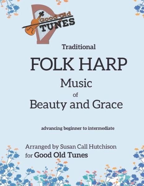 Cover for Susan Call Hutchison · Traditional FOLK HARP Music of Beauty and Grace (Paperback Book) (2021)