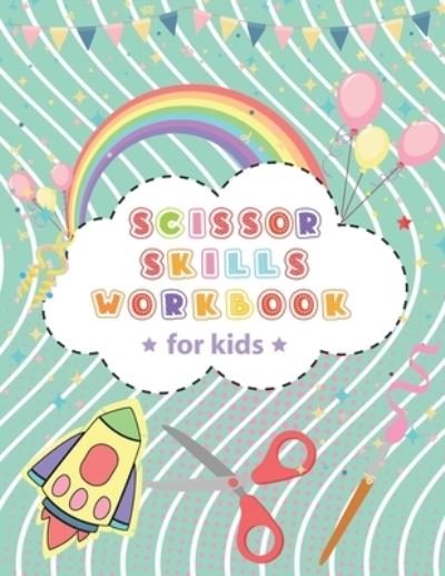 Cover for Faycal Chatto · Scissor Skills Workbook For Kids (Paperback Book) (2021)
