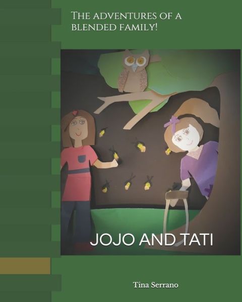 Cover for Tina Serrano · Jojo and Tati: The adventures of being part of a blended family! (Paperback Book) (2021)