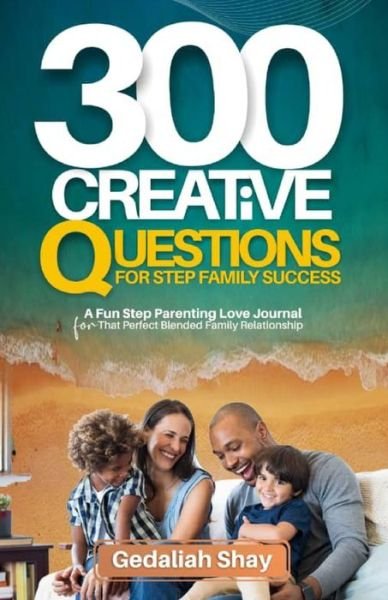 Cover for Gedaliah Shay · 300 Creative Questions for Step Family Success (Pocketbok) (2021)
