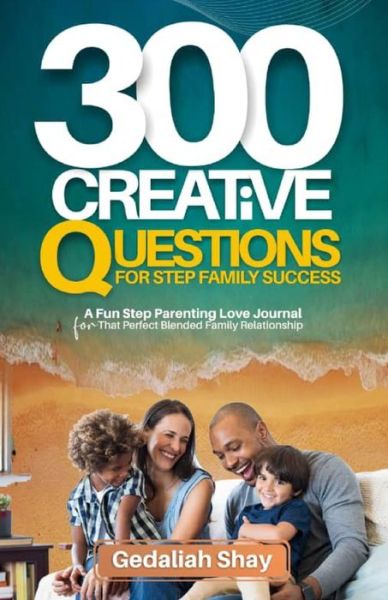 Cover for Gedaliah Shay · 300 Creative Questions for Step Family Success (Paperback Book) (2021)