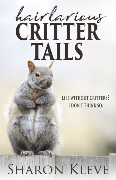 Hairlarious Critter Tails - Hairlarious Tails - Sharon Kleve - Libros - Independently Published - 9798730878686 - 5 de abril de 2021