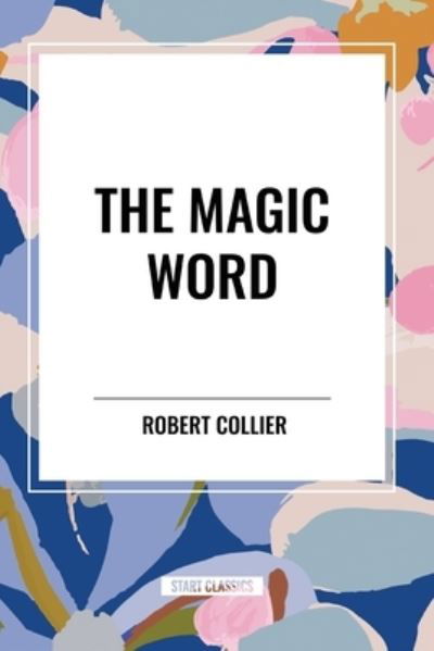 Cover for Robert Collier · The Magic Word (Paperback Book) (2024)