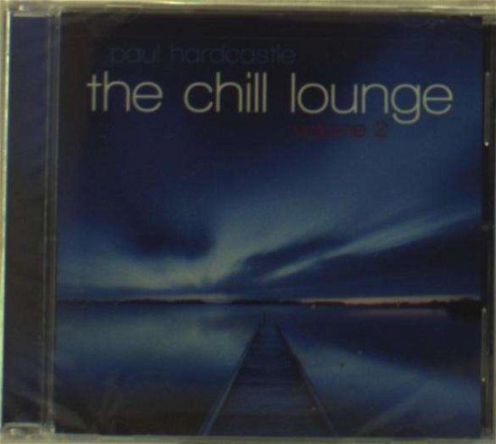 Cover for Paul Hardcastle · The Chill Lounge Vol. 2 (CD) (2013)