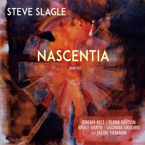 Cover for Steve Slagle · Nascientia (CD) (2021)