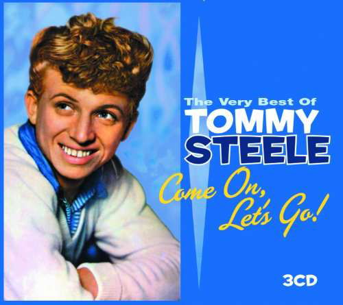 Come On, Let's Go: The Best Of - Tommy Steele - Musiikki - SPECTRUM - 0600753266687 - maanantai 26. huhtikuuta 2010