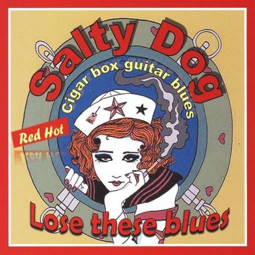 Cover for Salty Dog · Lose These Blues (CD) (2012)