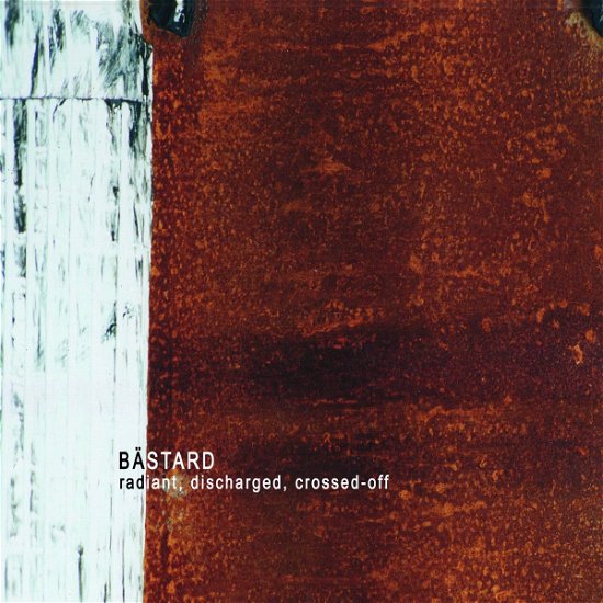 Cover for Bastard · Radiant Dischard Crossed-off (LP) (2017)
