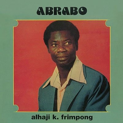 Abrabo - Alhaji K Frimpong - Musik - HOT CASA REC - 3760179356687 - 10. juni 2022