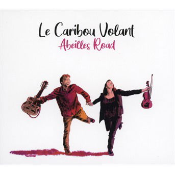 Cover for Le Caribou Volant · Abeilles Road (LP) (2021)