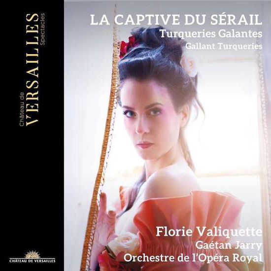 La Captive Du Serail - Florie Valiquette / Gaetan Jarry / Orchestre De Lopera Royal - Musik - CHATEAU DE VERSAILLES SPECTACLES - 3770011431687 - 4 mars 2022