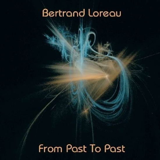 Cover for Loreau Bertrand · From Past To Past (CD) (2015)
