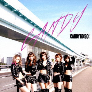 Candy - Candy Go!go! - Music - TEICHIKU ENTERTAINMENT INC. - 4988004143687 - June 28, 2017