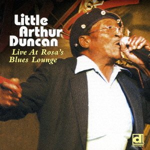Cover for Little Arthur Duncan · Live at Rosa's Blues Lounge (CD) [Japan Import edition] (2007)