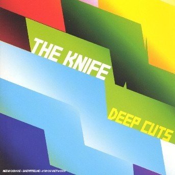 Cover for The Knife · Deep Cuts (CD) (2006)