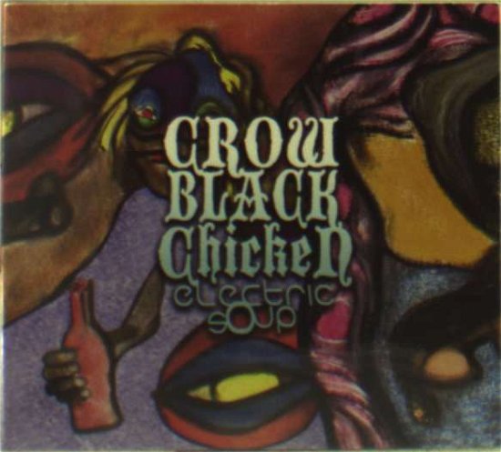 Cover for Crow Black Chicken · Electric Soup (CD) (2017)