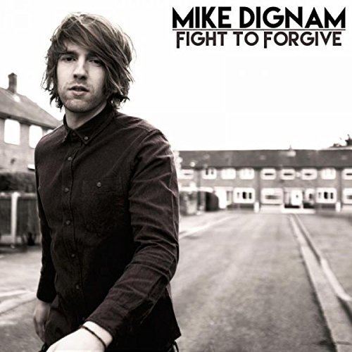 Cover for Dignam Mike · Fight To Forgive (CD) (2015)