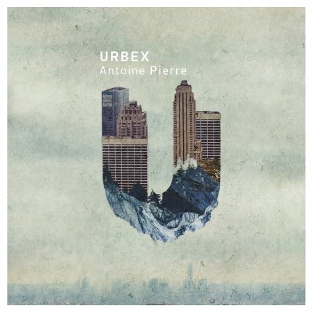 Urbex - Antoine Pierre - Música - IGLOO RECORDS - 5410547052687 - 6 de mayo de 2016