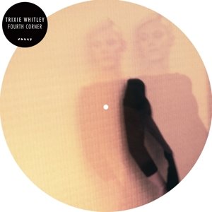 Cover for Trixie Whitley · Fourth Corner -pd- (LP) [Picture Disc edition] (2013)