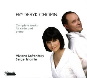 Cover for Chopin / Istomin / Sofronitsky · Complete Works for Cello &amp; Piano (CD) [Digipak] (2011)