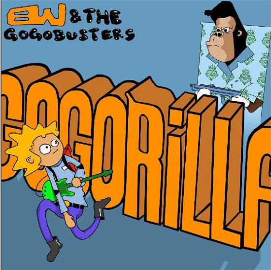 Cover for Ew &amp; the Gogobusters · Gogorilla (CD) (2011)