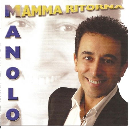 Mamma Ritorno - Manolo - Music - ZETALIVE EUROZETA - 8032891550687 - August 31, 2010