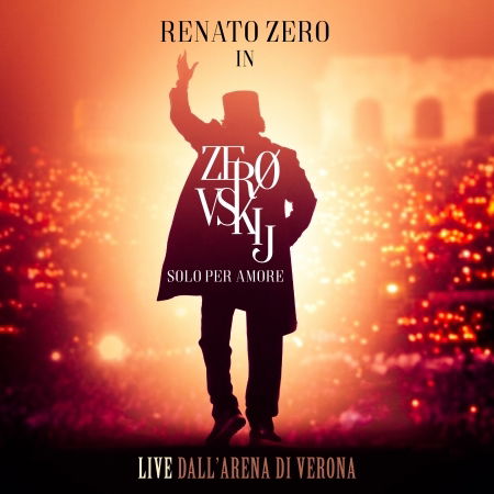 Zerovskij: Solo Per Amore Live - Renato Zero - Musiikki - Tattica - 8034097060687 - perjantai 25. toukokuuta 2018