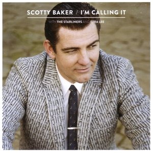 Cover for Scotty Baker · I'm Calling It (CD) (2015)