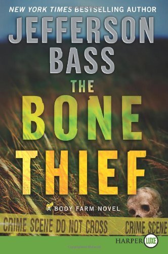 Cover for Jefferson Bass · The Bone Thief Lp: a Body Farm Novel (Paperback Book) [Lrg edition] (2010)