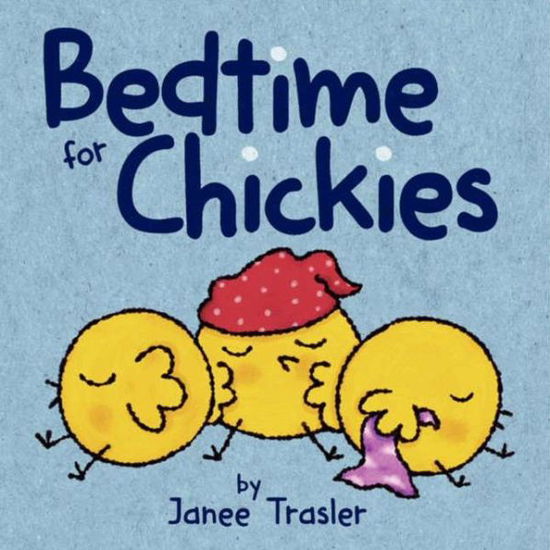 Cover for Janee Trasler · Bedtime for Chickies - Chickies (Board book) (2014)